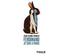 Ferdinand, je suis à Paris - Jean-Claude Charles - Mémoire d'encrier - broché - Roman