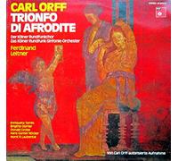 Ferdinand Leitner & Das Kölner Rundfunk-Sinfonie-Orchester - Orff: Trionfo di Afrodite (von Carl Orff autorisierte Aufnahme) [Vinyl LP] [Schallplatte]