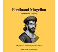Ferdinand Magellan: Philippines History Magellan's Circumnavigation Expedition