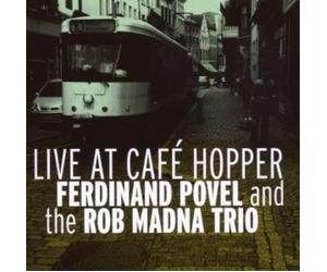 Ferdinand Povel and The Rob Madna Trio : Live at Cafe Hopper