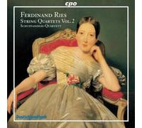Ferdinand Ries : Quatuors À Cordes, Vol. 2. Quatuor Schuppanzigh.