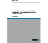 Ferdinand Tönnies "Gemeinschaft und Gesellschaft" - Sozialismuserwartung und Kapitalismuskritik Heise, Matthias (Auteur)