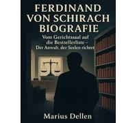 Ferdinand von Schirach Biografie: Vom Gerichtssaal auf die Bestsellerliste - Der Anwalt, der Seelen richtet