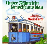 Ferdl Weiß - Weiß Ferdl - Unser Fähnlein ist weiß und blau - zum 100.Geburtstag von Weiß Ferdl - Vinyl, LP