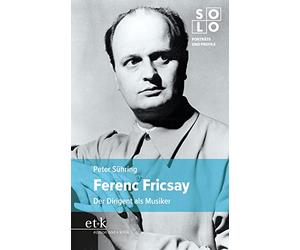 Ferenc Fricsay: Der Dirigent als Musiker