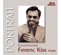 Ferenc Kiss u.a. - Portrait Konzertmeister Ferenc Kiss Violin [Import]