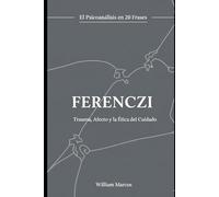 Ferenczi en 20 frases: Trauma, afecto y ética de la clínica