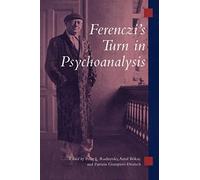 Ferenczi's Turn in Psychoanalysis