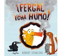 Robert Starling – Fergal echa humo! / Fergal Is Fuming