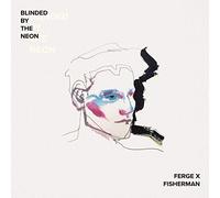 Ferge x fisherman - Blinded by The Neon [Import]