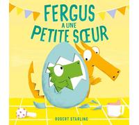 Fergus a une petite sœur – Gallimard Jeunesse