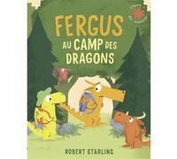 Fergus au camp des dragons Robert Starling (Auteur), Marie Ollier (Traduction)