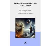 Fergus Hume Collection (DCCCLIII): Vanishing Tera Monsieur Judas Paradox