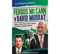 Fergus McCann Versus David Murray by Stephen ODonnell Stephen ODonnell (Auteur)