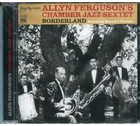 Ferguson,Allyn'S Chamber Jazz Sextet - Borderland [Import]