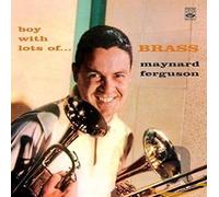 Ferguson, Maynard - Boy with Lots of Brass [Import]