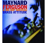 Ferguson, Maynard - Brass Attitude
