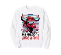 Feria Mission Taureau Vivre à Fond Humour Alcool et fête Sweatshirt