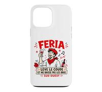 Feria Sud Ouest lève Le coude apéro Bayonne Dax vin Humour Coque pour iPhone 13 Pro Max