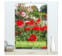Ferien im Garten (hochwertiger Premium Wandkalender 2026 DIN A2 hoch), Kunstdruck in Hochglanz: Was gibt es Schöneres, als einen blühenden Garten zu genießen