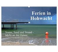 Ferien in Hohwacht (Wandkalender 2026 DIN A2 quer), CALVENDO Monatskalender: Erholungsmomente an der Hohwachter Bucht