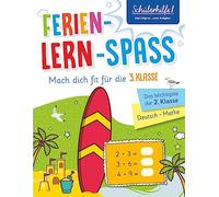 Ferien-Lern-Spaß - Mach dich fit für die 3. Klasse: Das Wichtigste der 2. Klasse | Deutsch • Mathe