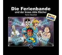 Ferienbande,die - Und der Krass Üble Rächer: Rückfall-Folge 9 Teil