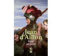 Férir ou périr - Jean d' Aillon - 10/18 - Poche - Roman