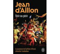 Férir ou périr La jeunesse de Guilhem d'Ussel - Jean D'Aillon - J'ai Lu - Poche - Roman