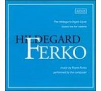 Ferko, Frank - Hildegard Organ Cycle