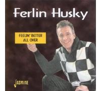 FERLIN HUSKY - FEELIN' BETTER ALL OVER CD NEUF