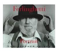 Ferlinghetti Christopher Felver, Lawrence Ferlinghetti (Auteur)