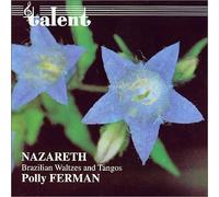 Ferman, Polly - Nazareth: Brazilian Waltzes & Tangos
