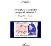Fermat a-t-il démontré son grand théorème ? Laurent Hua (Auteur), Jean Rousseau (Auteur)