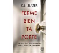 Ferme bien ta porte - K.L Slater - Hauteville - Poche - Roman