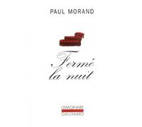 Fermé la nuit - - Paul Morand - Gallimard - Livre