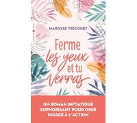 Marilyse Trécourt – Ferme les yeux et tu verras – Roman – Poche