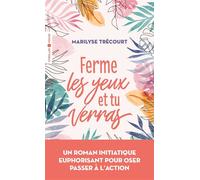 Ferme les yeux et tu verras - Marilyse Trécourt - Eyrolles - Poche - Roman