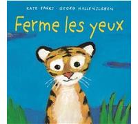 Ferme les yeux Kate Banks (Auteur), Anne Krief (Traduction), Georg Hallensleben (Illustration)