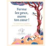 Ferme les yeux, ouvre ton cœur ! 12 méditations guidées pour entrer dans l’intériorité - Dominique Poussielgue - Mame - Livre CD - Document jeunesse CD