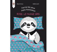 Ferme les yeux petit paresseux: Rose, le nuage gris