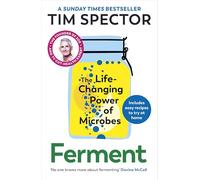 Ferment: The Sunday Times bestselling guide to understanding the power of microbes for your gut health, as seen on Channel 4's What Not To Eat