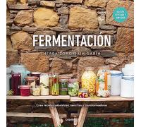 Fermentación: Crea recetas saludables, sencillas y transformadoras