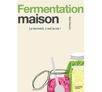 Fermentation Maison - Le Ferment, C'est La Vie !