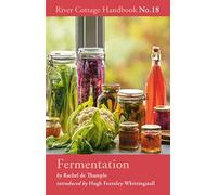 Fermentation: River Cottage Handbook No.18
