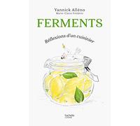 Yannick Alléno – Ferments : Réflexions d'un cuisinier – Broché (Hachette Pratique)