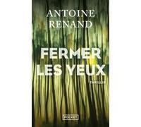 Fermer les yeux Antoine Renand (Auteur)