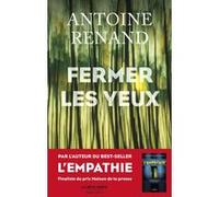 Fermer les yeux Antoine Renand (Auteur)