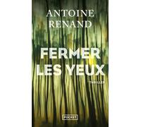 Fermer les yeux - Antoine Renand - Pocket - Poche - Roman