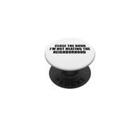 Fermez la Porte Je ne Chauffe Pas Le Quartier PopSockets PopGrip Adhésif